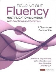 Figuring Out Fluency - Multiplication and Division With Fractions and Decimals: A Classroom Companion цена и информация | Книги по социальным наукам | pigu.lt