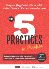 Five Practices in Practice [Elementary]: Successfully Orchestrating Mathematics Discussions in Your Elementary Classroom kaina ir informacija | Socialinių mokslų knygos | pigu.lt