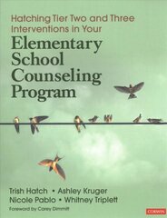Hatching Tier Two and Three Interventions in Your Elementary School Counseling Program kaina ir informacija | Socialinių mokslų knygos | pigu.lt