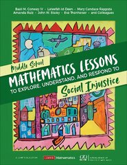 Middle School Mathematics Lessons to Explore, Understand, and Respond to Social Injustice kaina ir informacija | Socialinių mokslų knygos | pigu.lt