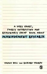 Very Short, Fairly Interesting and Reasonably Cheap Book about Management Research kaina ir informacija | Ekonomikos knygos | pigu.lt