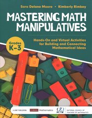 Mastering Math Manipulatives, Grades K-3: Hands-On and Virtual Activities for Building and Connecting Mathematical Ideas цена и информация | Книги для подростков  | pigu.lt