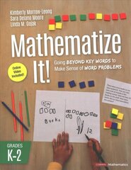 Mathematize It! [Grades K-2]: Going Beyond Key Words to Make Sense of Word Problems, Grades K-2 kaina ir informacija | Socialinių mokslų knygos | pigu.lt