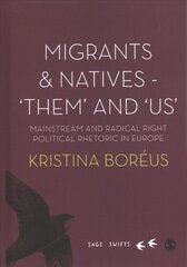 Migrants and Natives - 'Them' and 'Us': Mainstream and Radical Right Political Rhetoric in Europe цена и информация | Книги по социальным наукам | pigu.lt