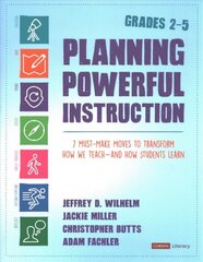 Planning Powerful Instruction, Grades 2-5: 7 Must-Make Moves to Transform How We Teach--and How Students Learn цена и информация | Книги по социальным наукам | pigu.lt