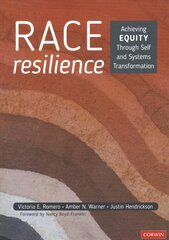 Race Resilience: Achieving Equity Through Self and Systems Transformation kaina ir informacija | Socialinių mokslų knygos | pigu.lt