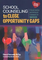 School Counseling to Close Opportunity Gaps: A Social Justice and Antiracist Framework for Success 2nd Revised edition kaina ir informacija | Socialinių mokslų knygos | pigu.lt