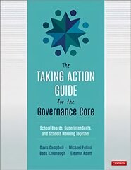 Taking Action Guide for the Governance Core: School Boards, Superintendents, and Schools Working Together kaina ir informacija | Socialinių mokslų knygos | pigu.lt