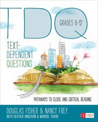 Text-Dependent Questions, Grades 6-12: Pathways to Close and Critical Reading, Grades 6-12 kaina ir informacija | Socialinių mokslų knygos | pigu.lt