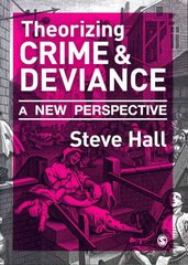 Theorizing Crime and Deviance: A New Perspective kaina ir informacija | Socialinių mokslų knygos | pigu.lt