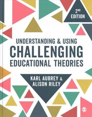 Understanding and Using Challenging Educational Theories 2nd Revised edition цена и информация | Книги по социальным наукам | pigu.lt