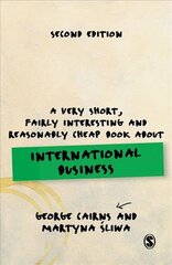 Very Short, Fairly Interesting and Reasonably Cheap Book about International Business 2nd Revised edition цена и информация | Книги по экономике | pigu.lt