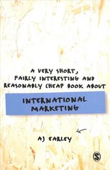 Very Short, Fairly Interesting, Reasonably Cheap Book About... International Marketing цена и информация | Книги по экономике | pigu.lt