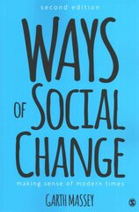 Ways of Social Change: Making Sense of Modern Times 2nd Revised edition kaina ir informacija | Socialinių mokslų knygos | pigu.lt