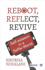 REBOOT, REFLECT, REVIVE: Self Esteem in a Selfie World kaina ir informacija | Ekonomikos knygos | pigu.lt
