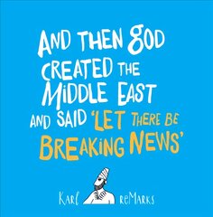 And Then God Created The Middle East And Said 'Let There Be Breaking News' kaina ir informacija | Fantastinės, mistinės knygos | pigu.lt