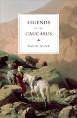 Legends of the Caucasus kaina ir informacija | Socialinių mokslų knygos | pigu.lt