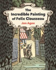 Incredible Painting of Felix Clousseau New edition kaina ir informacija | Knygos paaugliams ir jaunimui | pigu.lt