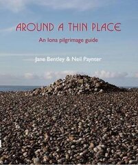 Around a Thin Place: An Iona Pilgrimage Guide kaina ir informacija | Dvasinės knygos | pigu.lt