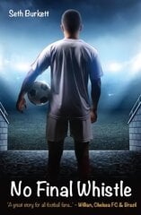 No Final Whistle: A great story for all football fans - Willian kaina ir informacija | Knygos paaugliams ir jaunimui | pigu.lt