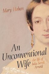 Unconventional Wife: the life of Julia Sorell Arnold kaina ir informacija | Biografijos, autobiografijos, memuarai | pigu.lt