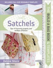 Build a Bag Book: Satchels: Sew 15 Stunning Projects and Endless Variations kaina ir informacija | Knygos apie sveiką gyvenseną ir mitybą | pigu.lt