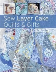 Sew Layer Cake Quilts & Gifts kaina ir informacija | Knygos apie sveiką gyvenseną ir mitybą | pigu.lt