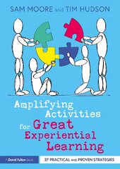 Amplifying Activities for Great Experiential Learning: 37 Practical and Proven Strategies цена и информация | Самоучители | pigu.lt