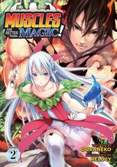 Muscles are Better Than Magic! (Light Novel) Vol. 2 kaina ir informacija | Knygos paaugliams ir jaunimui | pigu.lt