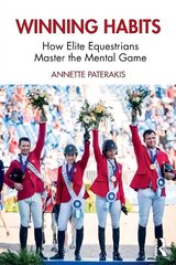 Winning Habits: How Elite Equestrians Master the Mental Game kaina ir informacija | Knygos apie sveiką gyvenseną ir mitybą | pigu.lt