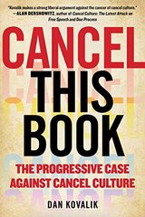 Cancel This Book: The Progressive Case Against Cancel Culture цена и информация | Книги по социальным наукам | pigu.lt