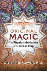 Original Magic: The Rituals and Initiations of the Persian Magi цена и информация | Самоучители | pigu.lt