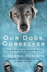 Our Dogs, Ourselves цена и информация | Книги о питании и здоровом образе жизни | pigu.lt