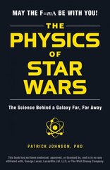 Physics of Star Wars: The Science Behind a Galaxy Far, Far Away цена и информация | Книги об искусстве | pigu.lt