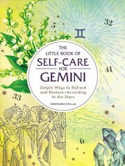 Little Book of Self-Care for Gemini: Simple Ways to Refresh and Restore-According to the Stars Reissue kaina ir informacija | Saviugdos knygos | pigu.lt