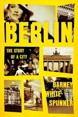 Berlin: The Story of a City цена и информация | Исторические книги | pigu.lt