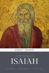 Discovering Isaiah: Content, interpretation, reception цена и информация | Духовная литература | pigu.lt