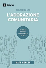 Corporate Worship: How the Church Gathers as God's People kaina ir informacija | Dvasinės knygos | pigu.lt