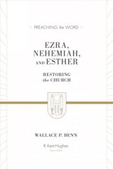 Ezra, Nehemiah, and Esther: Restoring the Church kaina ir informacija | Dvasinės knygos | pigu.lt