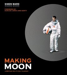 Making Moon: A British Sci-Fi Cult Classic Media tie-in kaina ir informacija | Knygos apie meną | pigu.lt