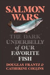 Salmon Wars: The Dark Underbelly of Our Favorite Fish цена и информация | Энциклопедии, справочники | pigu.lt