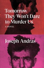 Tomorrow They Won't Dare to Murder Us: A Novel цена и информация | Fantastinės, mistinės knygos | pigu.lt