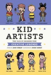 Kid Artists: True Tales of Childhood from Creative Legends kaina ir informacija | Knygos paaugliams ir jaunimui | pigu.lt