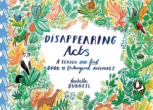 Disappearing Acts: A Search-and-Find Book of Endangered Animals kaina ir informacija | Knygos mažiesiems | pigu.lt