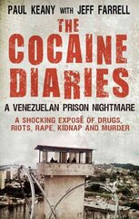 The Cocaine Diaries A Venezuelan Prison Nightmare kaina ir informacija | Biografijos, autobiografijos, memuarai | pigu.lt