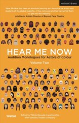 Hear Me Now, Volume Two: Audition Monologues for Actors of Colour цена и информация | Рассказы, новеллы | pigu.lt