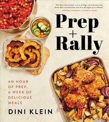 Prep And Rally: An Hour of Prep, A Week of Delicious Meals kaina ir informacija | Receptų knygos | pigu.lt