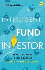 Intelligent Fund Investor: Practical Steps for Better Results in Active and Passive Funds цена и информация | Книги по экономике | pigu.lt