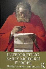 Interpreting Early Modern Europe kaina ir informacija | Istorinės knygos | pigu.lt