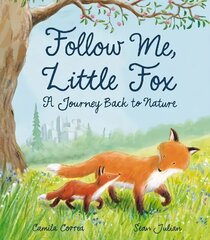 Follow Me, Little Fox: A Journey Back to Nature kaina ir informacija | Knygos mažiesiems | pigu.lt